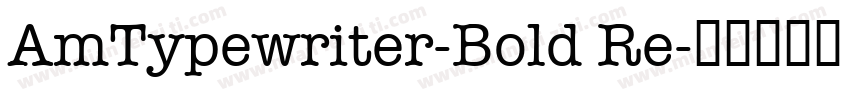 AmTypewriter-Bold Re字体转换